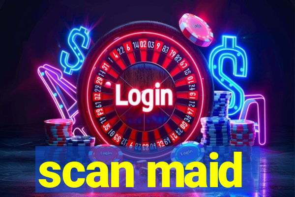scan maid